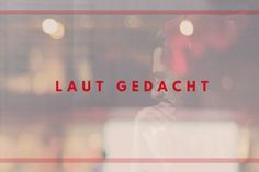 Laut gedacht