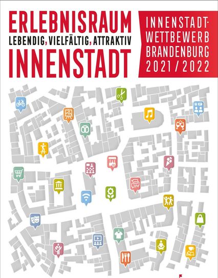 Mit dem Innenstadtwettbewerb, der im Jahr 2021/2022 erstmals durch das Bündnis lebendige Innenstädte für das gesamte Land Brandenburg ausgelobt wird, werden Vorhaben und Initiativen gewürdigt, die einen Beitrag dazu leisten, die Innenstadt als Erlebnisraum und lebendigen Mittelpunkt der Stadtgesellschaft zu stärken. Foto: Plakat Innenstadtwettbewerb Brandenburg